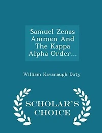 Samuel Zenas Ammen And The Kappa Alpha Order