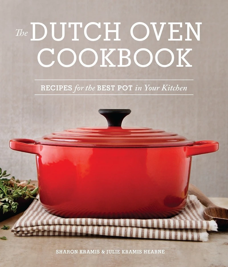 the Dutch Oven Cookbook: Recipes for Best Pot Your Kitchen (Gifts Cooks)