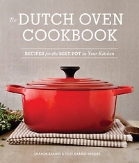 the Dutch Oven Cookbook: Recipes for Best Pot Your Kitchen (Gifts Cooks)