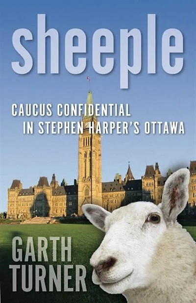 Sheeple: Caucus Confidential in Stephen Harper's Ottawa