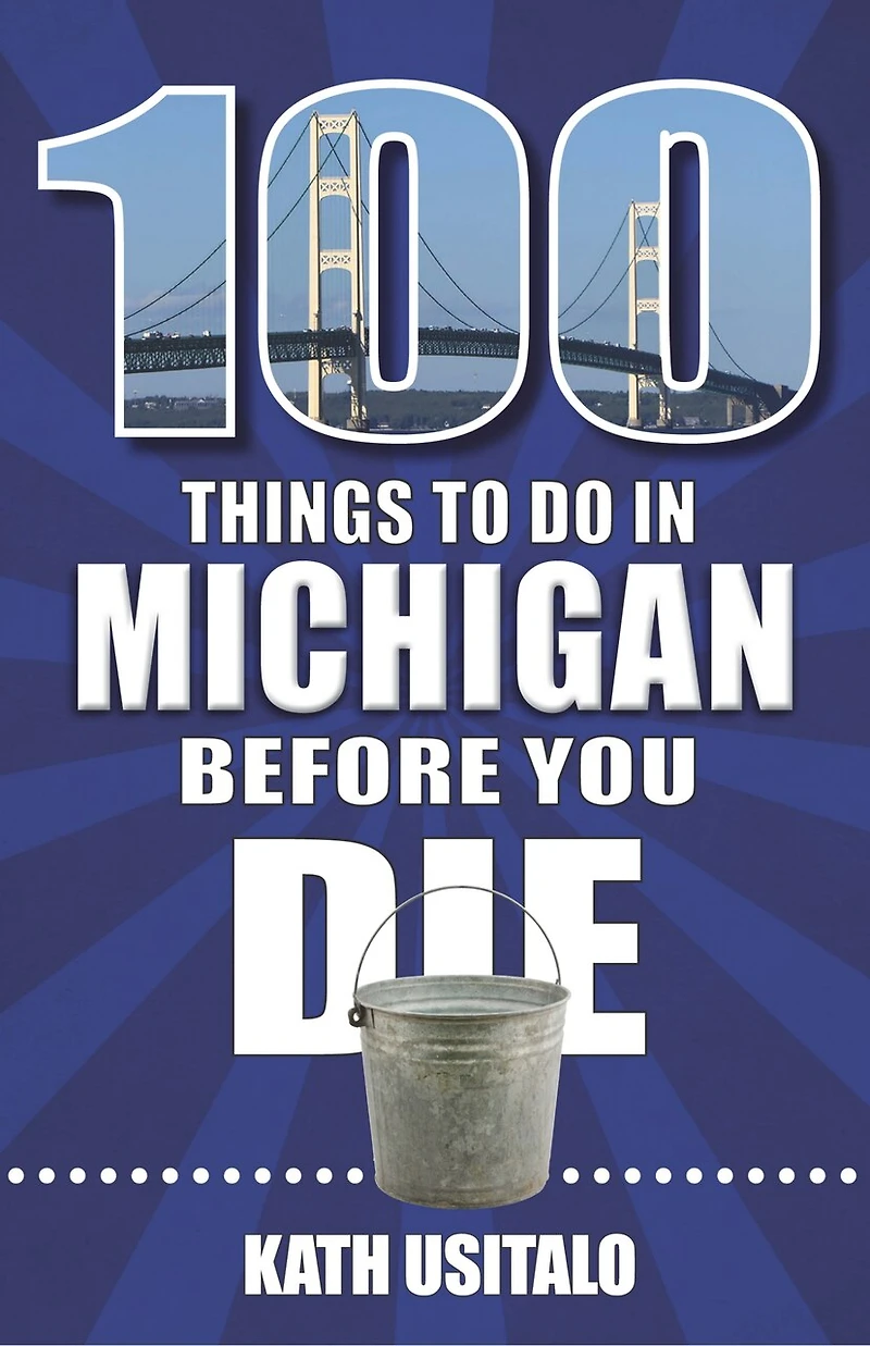 100 Things to Do Michigan Before You Die