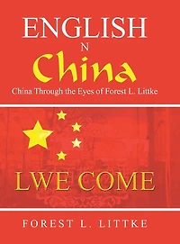 English n China: China Through the Eyes of Forest L. Littke