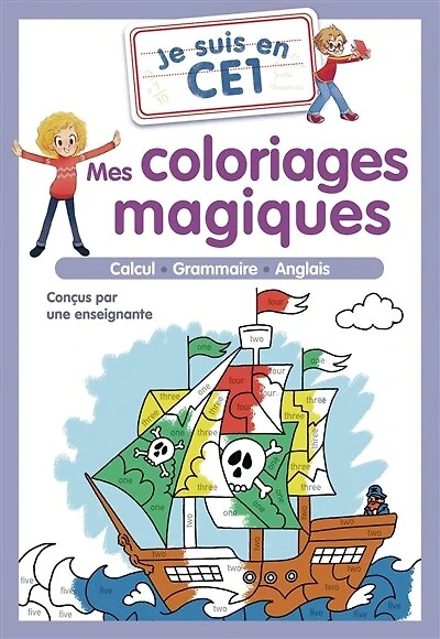 Je suis en CE1 : mes coloriages magiques : calcul, grammaire, anglais: mes coloriages magiques