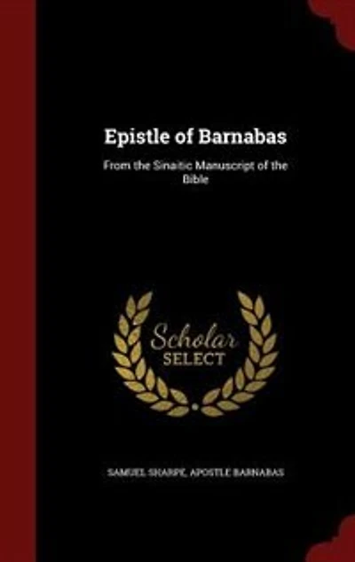 Epistle of Barnabas: From the Sinaitic Manuscript of the Bible