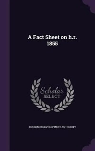 A Fact Sheet on h.r. 1855