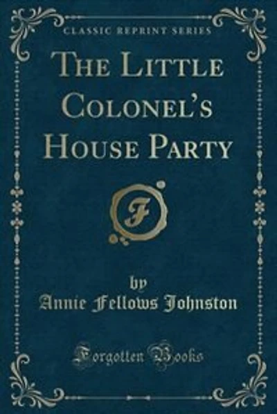 The Little Colonel's House Party (Classic Reprint)