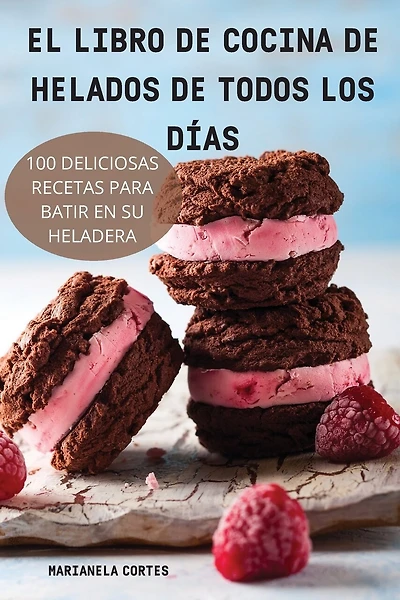 El Libro de Cocina de Helados de Todos Los Días