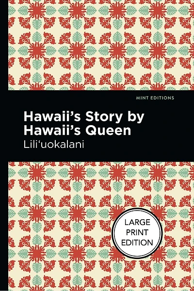 Hawaii's Story by Hawaii's Queen: Large Print Edition
