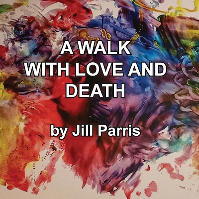 A Walk With Love And Death: The Parris Way
