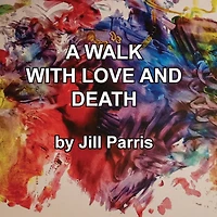 A Walk With Love And Death: The Parris Way