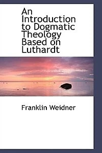 An Introduction to Dogmatic Theology