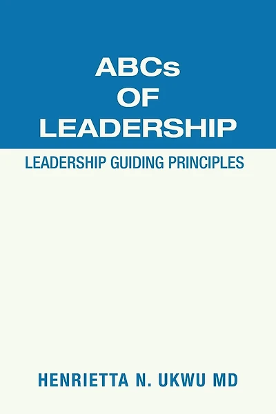 Abcs Of Leadership: Leadership Guiding Principles