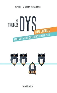 les troubles DYS chez l’adulte: Comprendre, dépasser et valoriser à l’âge adulte – stratégies, outils potentiels