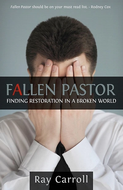 Fallen Pastor: Finding Restoration In A Broken World