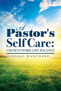 A Pastor's Self Care: Church Work-Life Balance