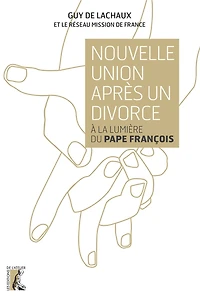 Nouvelle union après un divorce : à la lumière du pape François: François