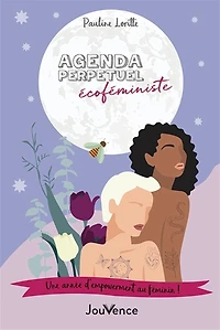 Agenda perpétuel écoféministe: une année d'empowerment au féminin !