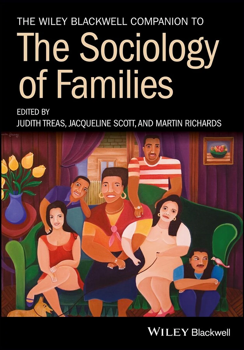 the Wiley Blackwell Companion to Sociology of Families