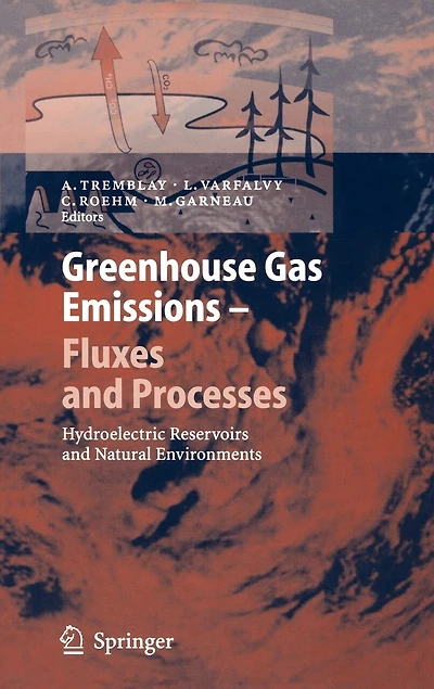 Greenhouse Gas Emissions - Fluxes and Processes: Hydroelectric Reservoirs Natural Environments