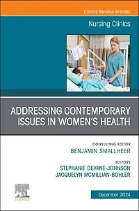 Addressing Contemporary Issues in Women's Health, An Issue of Nursing Clinics