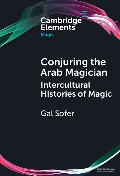 Conjuring the Arab Magician: Intercultural Histories of Magic
