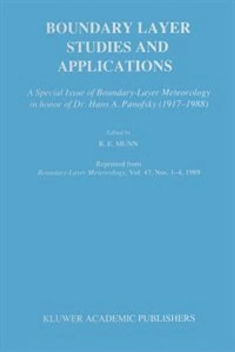 Boundary Layer Studies and Applications: A Special Issue of Boundary-Layer Meteorology Honor Dr. Hans A. Panofsky (1917-1988)