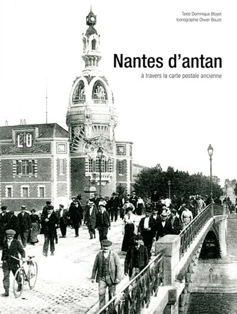 Nantes d'antan: Nantes à travers la carte postale ancienne