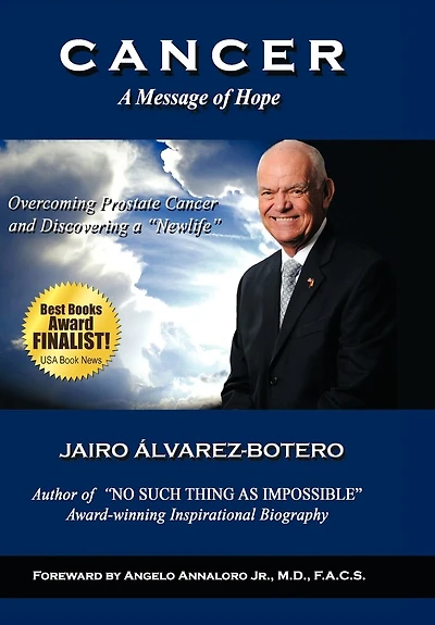Cancer A Message Of Hope: How To Overcome Prostate And Discover Newlife