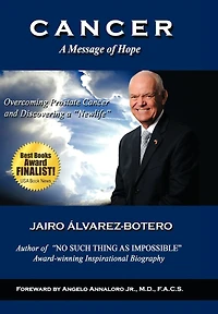 Cancer A Message Of Hope: How To Overcome Prostate And Discover Newlife