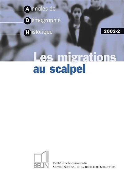 Annales de démographie historique, n°2 (2002). Les migrations au scalpel