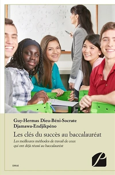 Les clés du succès au baccalauréat: Les meilleures méthodes de travail de ceux qui ont déjà réussi au baccalauréat