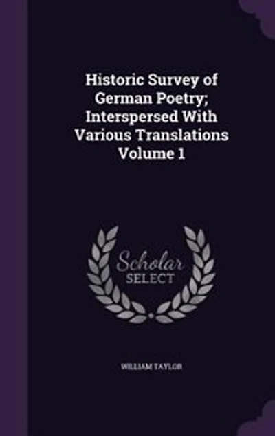 Historic Survey of German Poetry; Interspersed With Various Translations; Volume 1