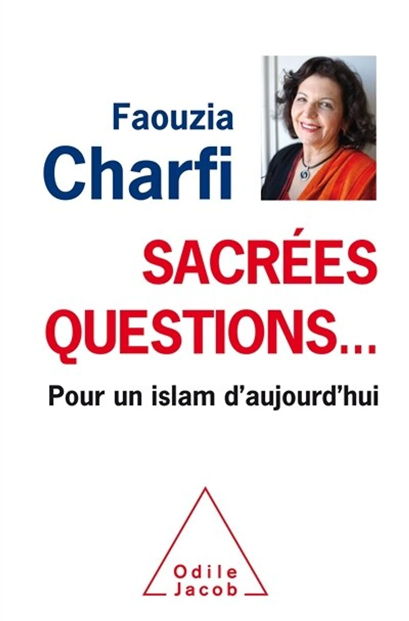 Sacrées questions...: pour un islam d'aujourd'hui