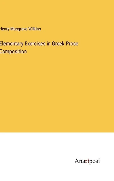 Elementary Exercises in Greek Prose Composition