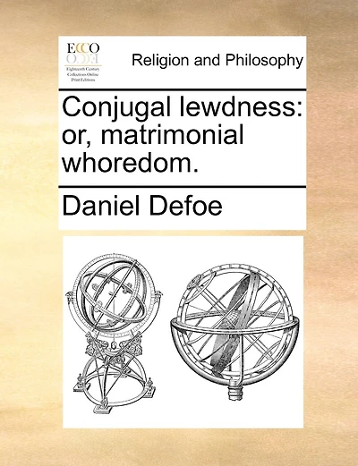 Conjugal Lewdness: Or, Matrimonial Whoredom.