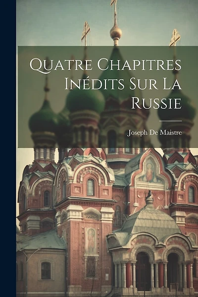 Quatre Chapitres Inédits Sur La Russie
