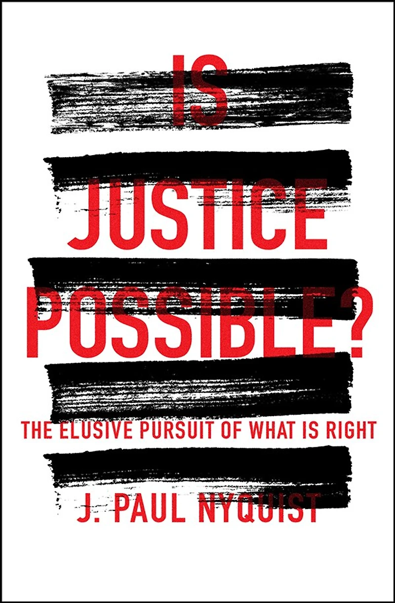 is JUSTICE POSSIBLE?: The Elusive Pursuit of What Right