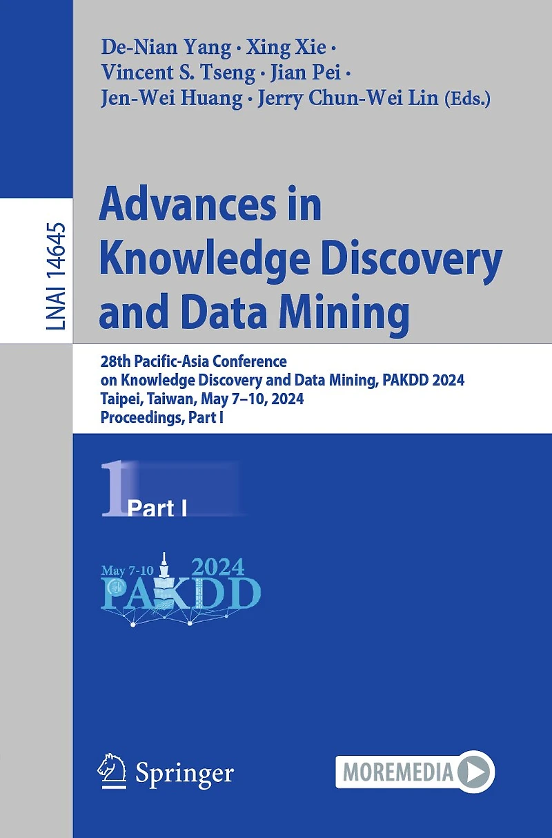 Advances Knowledge Discovery and Data Mining: 28th Pacific-Asia Conference on Mining, PAKDD 2024, Taipei, Taiwan, May 7-10, Proceedings