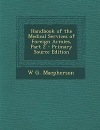 Handbook of the Medical Services Foreign Armies, Part 2