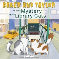 Baker and Taylor: and the Mystery of the Library Cats