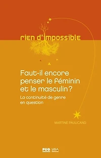 Faut-il encore penser le féminin et le masculin ?: la continuité de genre en question