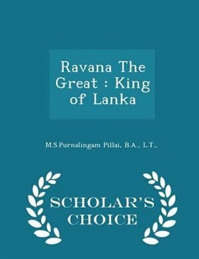 Ravana The Great: King of Lanka - Scholar's Choice Edition