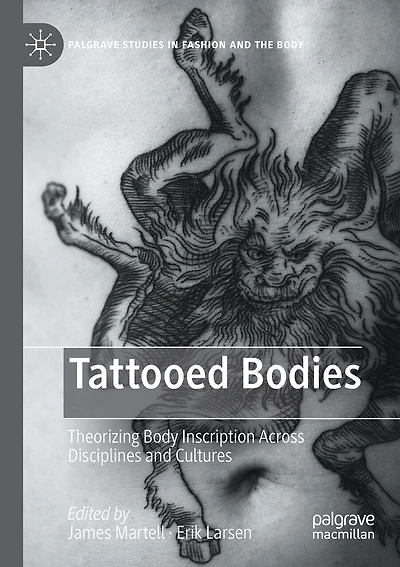 Tattooed Bodies: Theorizing Body Inscription Across Disciplines and Cultures