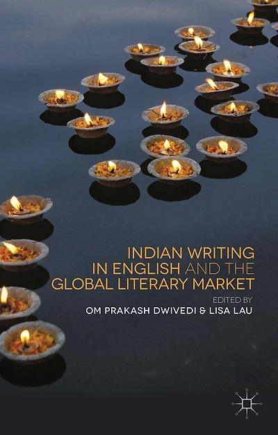 Indian Writing English and the Global Literary Market