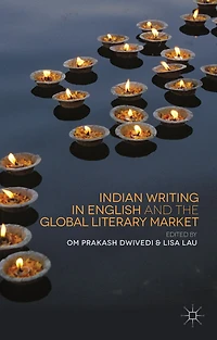 Indian Writing English and the Global Literary Market