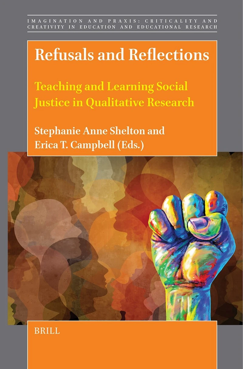 Refusals and Reflections: Teaching Learning Social Justice Qualitative Research