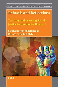 Refusals and Reflections: Teaching Learning Social Justice Qualitative Research