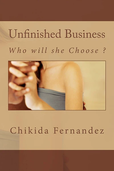 Unfinished Business: Who will she Choose ?