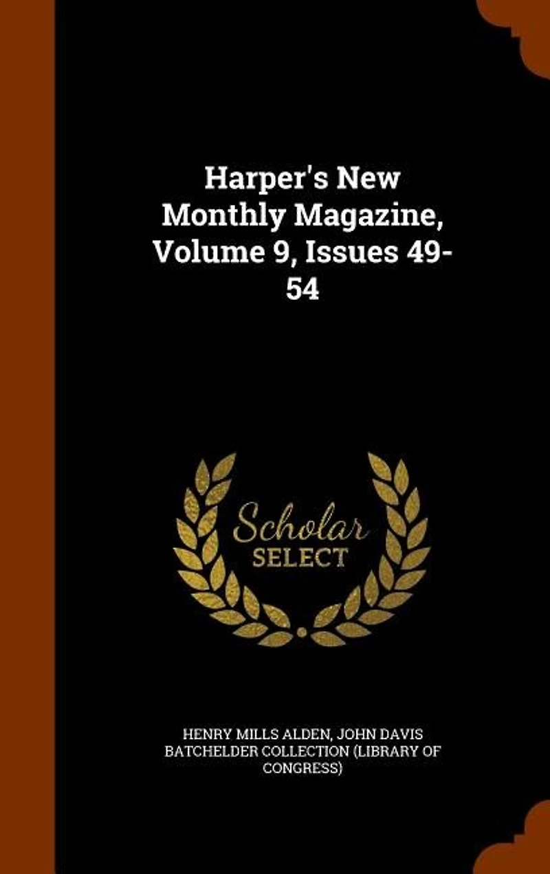 Harper's New Monthly Magazine, Volume 9, Issues 49-54