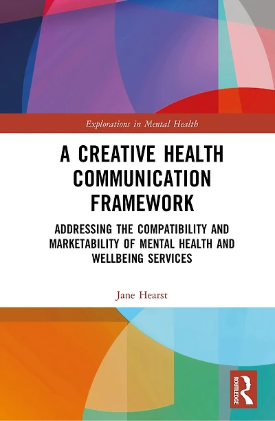A Creative Health Communication Framework: Addressing the Compatibility and Marketability of Mental Wellbeing Services
